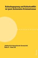 Kulturbegegnung und Kulturkonflikt im (post-)kolonialen Kriminalroman edito da Lang, Peter