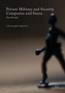 Private Military and Security Companies and States di Christopher Spearin edito da Springer International Publishing