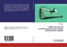 IMOS of units of uninterrupted power supply autonomous objects di M. Kostromin, A. Novikov edito da LAP Lambert Academic Publishing