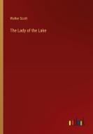 The Lady of the Lake di Walter Scott edito da Outlook Verlag