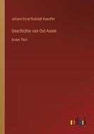 Geschichte von Ost-Asien di Johann Ernst Rudolph Kaeuffer edito da Outlook Verlag