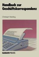 Handbuch zur Geschäftskorrespondenz di Christoph Hermling edito da Gabler Verlag
