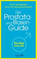 Der Prostata- und Blasen-Guide di Stephan Roth, Friedrich-Carl von Rundstedt edito da Knaur MensSana HC