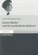 Gustav Mahler und die musikalische Moderne edito da Steiner Franz Verlag