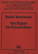 Von Tegnér bis Tranströmer di Detlef Brennecke edito da Lang, Peter GmbH