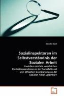 Sozialinspektoren im Selbstverständnis der Sozialen Arbeit di Claudia Mani edito da VDM Verlag