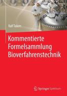 Kommentierte Formelsammlung Bioverfahrenstechnik di Ralf Takors edito da Springer-Verlag GmbH