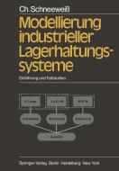 Modellierung industrieller Lagerhaltungssysteme di C. Schneeweiss edito da Springer Berlin Heidelberg