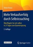 Mehr Verkaufserfolg Durch Selbstcoaching di Dieter Kiwus edito da Springer Gabler