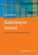 Bauleitung im Ausland di Konrad Micksch edito da Gabler, Betriebswirt.-Vlg