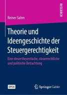 Theorie und Ideengeschichte der Steuergerechtigkeit di Reiner Sahm edito da Springer-Verlag GmbH
