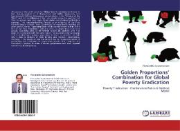 Golden Proportions' Combination for Global Poverty Eradication di Viswanatha Subramaniam edito da LAP Lambert Academic Publishing
