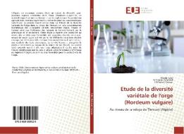Etude de la diversité variétale de l'orge (Hordeum vulgare) di Warda Taibi, M. Yassine Mahdad, S. B. Suheil Gaouar edito da Editions universitaires europeennes EUE