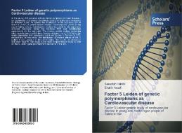 Factor 5 Leiden of genetic polymorphisms as Cardiovascular disease di Saeedeh Habibi, Shahin Asadi edito da SPS