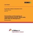Sensemaking und Sensegiving im organisatorischen Wandel. Welche Rolle spielt dabei das Management? di Regine Fraupelt edito da GRIN Publishing