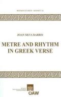 Metre and Rhythm in Greek Verse di Joan Silva Barris edito da Verlag D.Oesterreichische