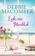 Liebe mit Meerblick di Debbie Macomber edito da Blanvalet Taschenbuchverl