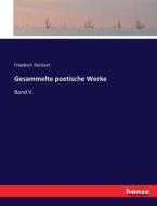 Gesammelte poetische Werke di Friedrich Rückert edito da hansebooks