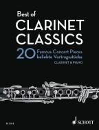 Best of Clarinet Classics: 20 Famous Concert Pieces for Clarinet and Piano edito da Schott