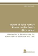 Impact of Solar Particle Events on the Earth's Atmosphere di Shahin Kazeminejad edito da Südwestdeutscher Verlag für Hochschulschriften AG  Co. KG