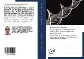 Clonage des Gènes sodA et msrA de Corynebacterium glutamicum di Hatem Mohamed El Shafey Ibrahim edito da PAF