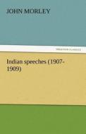 Indian speeches (1907-1909) di John Morley edito da tredition GmbH