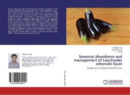 Seasonal abundance and management of Leucinodes orbonalis Guen di Shantanu Das, Nilesh Wazire, J. I. Patel edito da LAP Lambert Academic Publishing