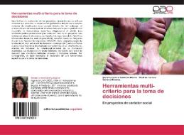 Herramientas multi-criterio para la toma de decisiones di Sandra Lorena Galarza Molina, Andrés Torres, Sandra Méndez edito da EAE