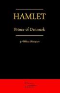 Hamlet, Prince of Denmark di William Shakespeare edito da Classic Books Publishing