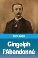 Gingolph l'Abandonné di René Bazin edito da Prodinnova