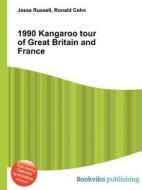 1990 Kangaroo Tour Of Great Britain And France edito da Book On Demand Ltd.