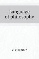 Language Philosophy di V V Bibihin edito da Book On Demand Ltd.
