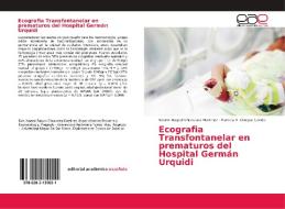 Ecografia Transfontanelar en prematuros del Hospital Germán Urquidi di Noemi Raquel Chucusea Martinez, Patricia X. Choque Conde edito da EAE