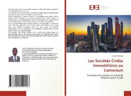 Les Sociétés Civiles Immobilières au Cameroun di Franck Fankam edito da Éditions universitaires européennes