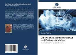 Die Theorie des Strukturalismus und Poststrukturalismus di Kemal Yildirim edito da Verlag Unser Wissen