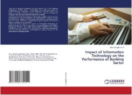 Impact of Information Technology on the Performance of Banking Sector di Gnana Sugirtham S edito da LAP LAMBERT Academic Publishing