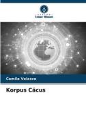 Korpus Cäcus di Camila Velasco edito da Verlag Unser Wissen