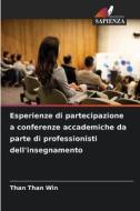 Esperienze di partecipazione a conferenze accademiche da parte di professionisti dell'insegnamento di Than Than Win edito da Edizioni Sapienza