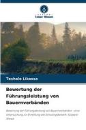 Bewertung der Führungsleistung von Bauernverbänden di Teshale Likassa edito da Verlag Unser Wissen