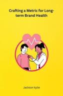 Crafting a Metric for Long-term Brand Health