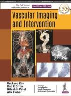 Vascular Imaging and Intervention di Ducksoo Kim edito da Jaypee Brothers Medical Publishers Pvt Ltd
