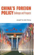 China's Foreign Policy: Challenges And Prospects di Cheng Joseph Yu-shek edito da World Scientific