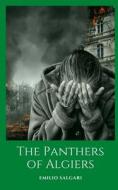 The Panthers Of Algiers di Emilio Salgari edito da Independently Published