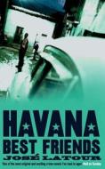 Havana Best Friends di Jose Latour edito da Harpercollins Publishers