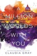 A Million Worlds with You di Claudia Gray edito da Harper Collins Publ. USA