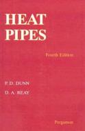 Heat Pipes di P. Dunn, David Anthony Reay edito da Elsevier Science & Technology