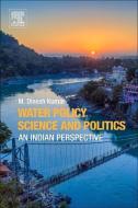 Water Policy Science and Politics di M. Dinesh (Executive Director Kumar edito da Elsevier Science Publishing Co Inc
