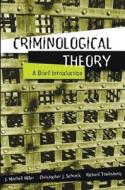 Criminological Theory di J.Mitchell Miller, Christopher J. Schreck, Richard Tewksbury edito da Pearson Education (us)