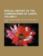 Special Report Of The Commissioner Of Labor (1893) di Carroll Davidson Wright edito da General Books Llc