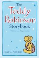 The Teddy Robinson Storybook di Joan G. Robinson edito da Pan Macmillan